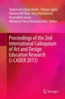 Image for Proceedings of the 2nd International Colloquium of Art and Design Education Research (i-CADER 2015)