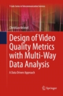 Image for Design of Video Quality Metrics with Multi-Way Data Analysis : A data driven approach