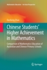 Image for Chinese Students&#39; Higher Achievement in Mathematics : Comparison of Mathematics Education of Australian and Chinese Primary Schools