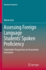 Image for Assessing Foreign Language Students’ Spoken Proficiency : Stakeholder Perspectives on Assessment Innovation