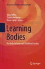 Image for Learning Bodies : The Body in Youth and Childhood Studies