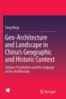 Image for Geo-Architecture and Landscape in China&#39;s Geographic and Historic Context : Volume 4  Symbolism and the Language of Geo-Architecture
