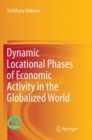 Image for Dynamic Locational Phases of Economic Activity in the Globalized World