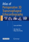 Image for Atlas of Perioperative 3D Transesophageal Echocardiography : Cases and Videos