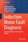 Image for Induction Motor Fault Diagnosis : Approach through Current Signature Analysis
