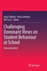 Image for Challenging Dominant Views on Student Behaviour at School : Answering Back