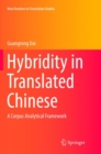 Image for Hybridity in Translated Chinese : A Corpus Analytical Framework