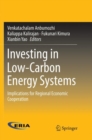 Image for Investing in Low-Carbon Energy Systems : Implications for Regional Economic Cooperation