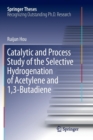 Image for Catalytic and Process Study of the Selective Hydrogenation of Acetylene and 1,3-Butadiene