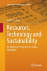 Image for Resources, Technology and Sustainability : An Analytical Perspective on Indian Agriculture