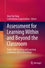 Image for Assessment for Learning Within and Beyond the Classroom : Taylor&#39;s 8th Teaching and Learning Conference 2015 Proceedings