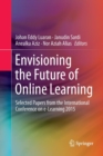 Image for Envisioning the Future of Online Learning : Selected Papers from the International Conference on e-Learning 2015