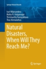 Image for Natural Disasters, When Will They Reach Me?