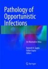 Image for Pathology of Opportunistic Infections : An Illustrative Atlas