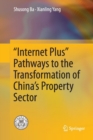 Image for “Internet Plus” Pathways to the Transformation of China’s Property Sector