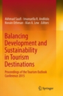 Image for Balancing Development and Sustainability in Tourism Destinations : Proceedings of the Tourism Outlook Conference 2015
