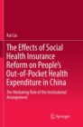 Image for The Effects of Social Health Insurance Reform on People’s Out-of-Pocket Health Expenditure in China : The Mediating Role of the Institutional Arrangement