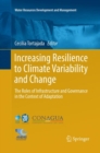 Image for Increasing Resilience to Climate Variability and Change : The Roles of Infrastructure and Governance in the Context of Adaptation