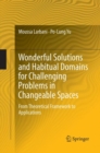 Image for Wonderful Solutions and Habitual Domains for Challenging Problems in Changeable Spaces : From Theoretical Framework to Applications