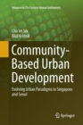 Image for Community-Based Urban Development : Evolving Urban Paradigms in Singapore and Seoul