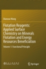 Image for Flotation Reagents: Applied Surface Chemistry on Minerals Flotation and Energy Resources Beneficiation : Volume 1: Functional Principle