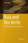 Image for Asia and the Arctic : Narratives, Perspectives and Policies