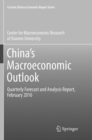 Image for China’s Macroeconomic Outlook : Quarterly Forecast and Analysis Report, February 2016