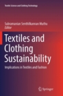Image for Textiles and Clothing Sustainability : Implications in Textiles and Fashion