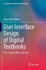 Image for User Interface Design of Digital Textbooks : How Screens Affect Learning