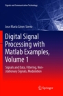 Image for Digital Signal Processing with Matlab Examples, Volume 1 : Signals and Data, Filtering, Non-stationary Signals, Modulation