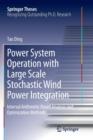 Image for Power System Operation with Large Scale Stochastic Wind Power Integration : Interval Arithmetic Based Analysis and Optimization Methods