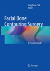 Image for Facial Bone Contouring Surgery : A Practical Guide