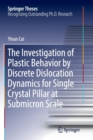Image for The Investigation of Plastic Behavior by Discrete Dislocation Dynamics for Single Crystal Pillar at Submicron Scale