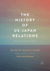 Image for The history of US-Japan relations  : from Perry to the present