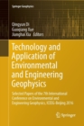 Image for Technology and Application of Environmental and Engineering Geophysics : Selected Papers of the 7th International Conference on Environmental and Engineering Geophysics, ICEEG-Beijing 2016