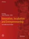 Image for Innovation, Incubation and Entrepreneurship : Case Studies from IIT Kanpur