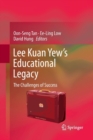 Image for Lee Kuan Yew’s Educational Legacy : The Challenges of Success