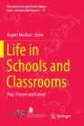 Image for Life in Schools and Classrooms : Past, Present and Future