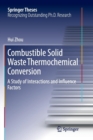 Image for Combustible Solid Waste Thermochemical Conversion : A Study of Interactions and Influence Factors
