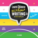 Image for Learn Chinese Without Writing 3 : The Chinese Spelling Book