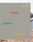 Image for Place.Labour.Capital  : NTU Centre for Contemporary Art Singapore