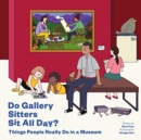Image for Do Gallery Sitters Sit All Day?