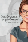 Image for Masterpiece in Your Heart : A Series of Poetry