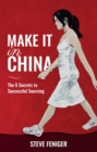 Image for Make It in China: 6 Secrets to Successful Sourcing