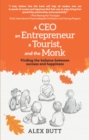 Image for CEO, an Entrepreneur, a Tourist, and the Monk: Finding the balance between success and happiness