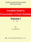 Image for Complete Guide to Pronunciation of Pinyin Syllables Volume I