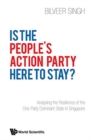 Image for Is The People&#39;s Action Party Here To Stay?: Analysing The Resilience Of The One-party Dominant State In Singapore