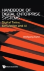 Image for Handbook Of Digital Enterprise Systems: Digital Twins, Simulation And Ai
