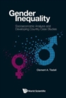 Image for Gender Inequality: Socioeconomic Analysis And Developing Country Case Studies
