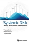 Image for Systemic Risk: History, Measurement And Regulation
